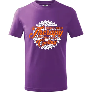 I don't need therapy cycling - Tričko dětské bavlněné - 104-110cm / 3-4 roky ( Fialová )