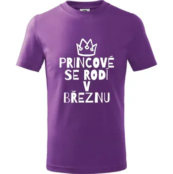 Princové se rodí v březnu - Tričko dětské bavlněné - 134 cm/8 let ( Fialová )