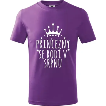 Princezny se rodí v srpnu - Tričko dětské bavlněné - 122 cm/6 let ( Fialová )