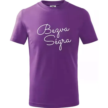 Bezva ségra - nápis na prsou - Tričko dětské bavlněné - 134 cm/8 let ( Fialová )