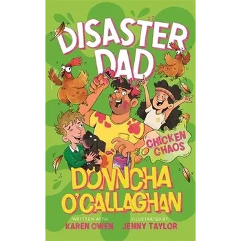Cizojazyčná kniha Disaster Dad: Chicken Chaos - O'Callaghan, Donncha a Owen, Karen