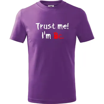Trust me I´m Bc. / Věř mi jsem Bc. - Tričko dětské bavlněné - 98 cm / 2 roky ( Fialová )