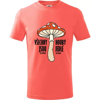 Chlapecké tričko Všechny houby jsou jedlé - Tričko dětské bavlněné - 98 cm / 2 roky ( Korálová )