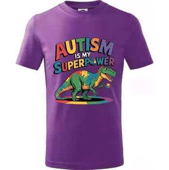 Autism is my superpower dinosaurus - Tričko dětské bavlněné - 104-110cm / 3-4 roky ( Fialová )