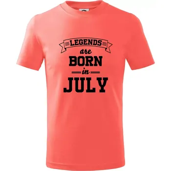 Legends are born in July - Tričko dětské bavlněné - 98 cm / 2 roky ( Korálová )