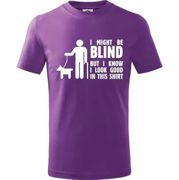 I might be blind - Tričko dětské bavlněné - 104-110cm / 3-4 roky ( Fialová )