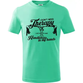 Chlapecké tričko I don't need therapy handlebars in my hands - Tričko dětské bavlněné - 98 cm / 2 roky ( Mátová )
