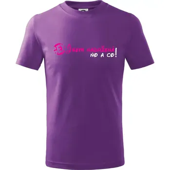 Jsem nadržená! No a co! - Tričko dětské bavlněné - 134 cm/8 let ( Fialová )