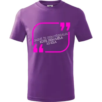 Jasně, že jsem přibrala - Tričko dětské bavlněné - 134 cm/8 let ( Fialová )