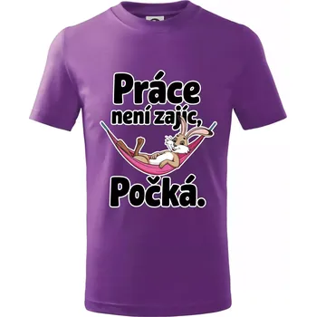 Práce není zajíc, počká. - Tričko dětské bavlněné - 98 cm / 2 roky ( Fialová )