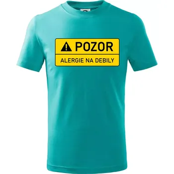 Pozor alergie na debily - Tričko dětské bavlněné - 98 cm / 2 roky ( Emerald )