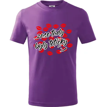 Pusinky Zase tady byly tetičky - Tričko dětské bavlněné - 104-110cm / 3-4 roky ( Fialová )