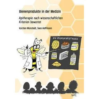 Bienenprodukte in der Medizin - Münstedt, Karsten