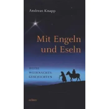 Mit Engeln und Eseln - Knapp, Andreas