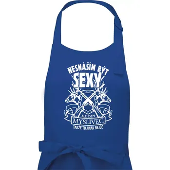 Kuchyňská zástěra Nesnáším být sexy - myslivec - Pánská zástěra na vaření - Univerzální velikost ( Královská modrá )