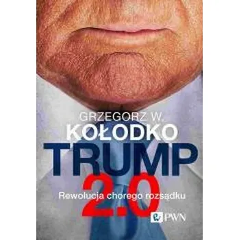 Trump 2.0 - Edycja limitowana z autografem - Grzegorz W. Kołodko