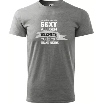 Pánské tričko Sablio Tričko s potiskem Nechtěla jsem být sexy, ale jsem řeznice - šedé S