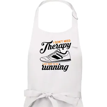 Kuchyňská zástěra I don't need therapy running - Dámská zástěra na vaření - Univerzální velikost ( Bílá )