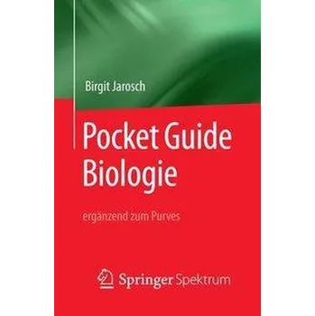 Příroda Pocket Guide Biologie - ergänzend zum Purves - Jarosch, Birgit