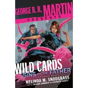 George R. R. Martin Presents Wild Cards: Sins of the Father - Snodgrass, Melinda
