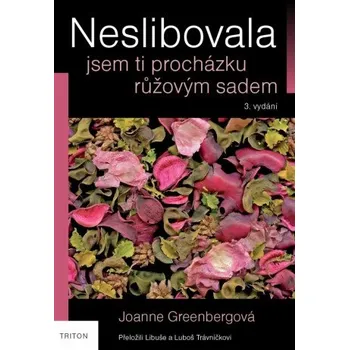 Literární biografie Neslibovala jsem ti procházku růžovým sadem - Joanne Greenbergová