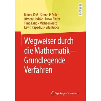 Matematika Wegweiser durch die Mathematik ¿ Grundlegende Verfahren - Koß, Rainer