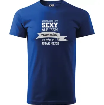 Pánské tričko Sablio Tričko s potiskem Nechtěla jsem být sexy, ale jsem prodavačka - modré 5XL