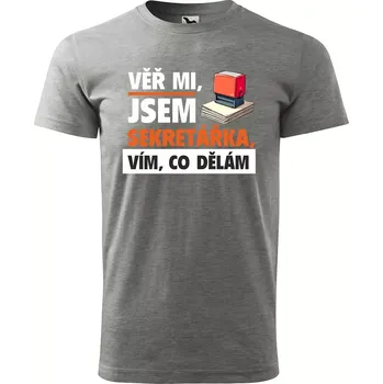 Pánské tričko Sablio Tričko s potiskem Věř mi, jsem sekretářka - šedé XL