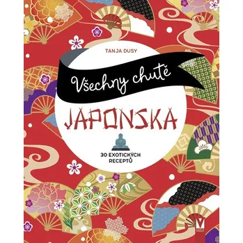 Všechny chutě Japonska Tanja Dusyová