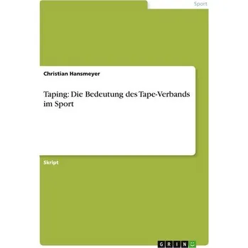 Taping: Die Bedeutung des Tape-Verbands im Sport - Wengenroth, Jule