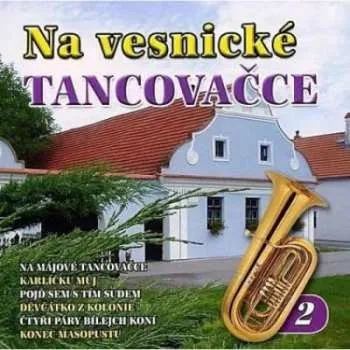 Zahraniční hudba CD Various: Na Vesnické Tancovačce 2