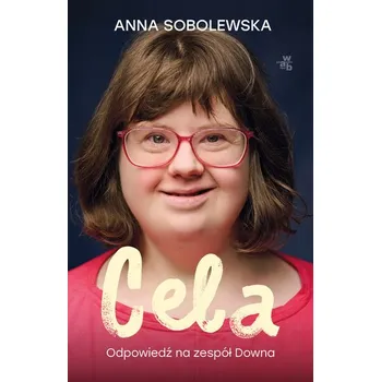 Literární biografie Cela. Odpowiedź na Zespół Downa - Anna Sobolewska