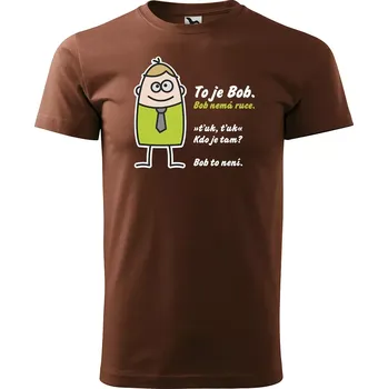 Pánské tričko Sablio Tričko s potiskem Tohle je Bob - hnědé S