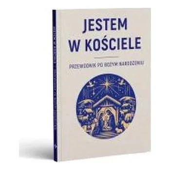 Jestem w kościele. Przewodnik po Bożym Narodzeniu - Baranowski Michał