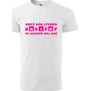 Sablio Tričko s potiskem Když Bůh stvořil babičky, tu nejlepší dal mně - bílé 5XL