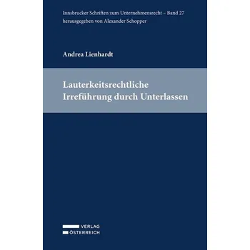 Lauterkeitsrechtliche Irreführung durch Unterlassen - Lienhardt, Andrea
