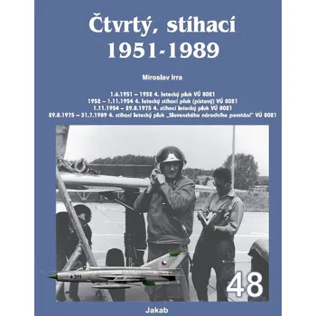 Čtvrtý, stíhací 1951-1989 - Miroslav Irra (2025, vázaná)