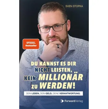 Du kannst es dir nicht leisten, kein Millionär zu werden - Stopka, Sven