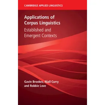 Učebnice Applications of Corpus Linguistics: Established and Emergent Contexts – Gavin Brookes,Niall Curry,Robbie Love (EN)