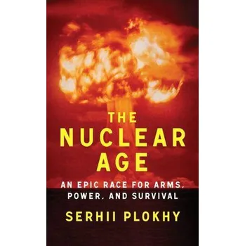 The Nuclear Age - Plokhy, Serhii [EN] (2025, Pevná, Norton)
