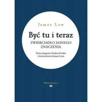Być tu i teraz - James Low