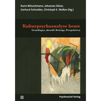 Kulturpsychoanalyse heute - Nitzschmann, Karin [DE] (2023, Brožovaná, Psychosozial Verlag GbR)