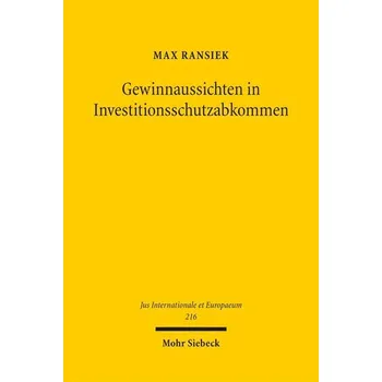 Gewinnaussichten in Investitionsschutzabkommen - Ransiek, Max