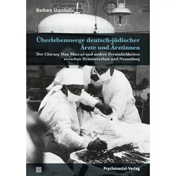 Überlebenswege deutsch-jüdischer Ärzte und Ärztinnen - Stambolis, Barbara