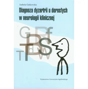Diagnoza dyzartrii u dorosłych w neurologii klinicznej - Gatkowska Izabela