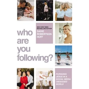 Who Are You Following? - Huff, Sadie Robertson [EN] (2023, Brožovaná / brožovaná, Thomas Nelson Publishers)