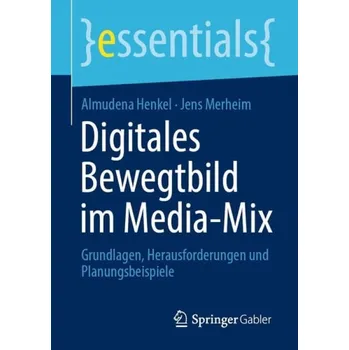 Cizojazyčná kniha Digitales Bewegtbild im Media-Mix - Henkel, Almudena a Merheim, Jens