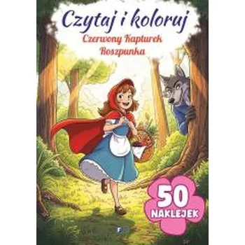 Czerwony Kapturek / Roszpunka. Czytaj i koloruj - opracowanie zbiorowe