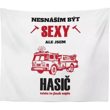 deka Sablio Deka Nesnáším být sexy, ale jsem hasič: 150x120 cm