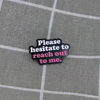 Please hesitate to reach out to me. / Prosím váhejte, zda se na mě obrátit.